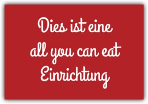 #017 All you can eat Einrichtung