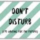 #020 Don't disturb