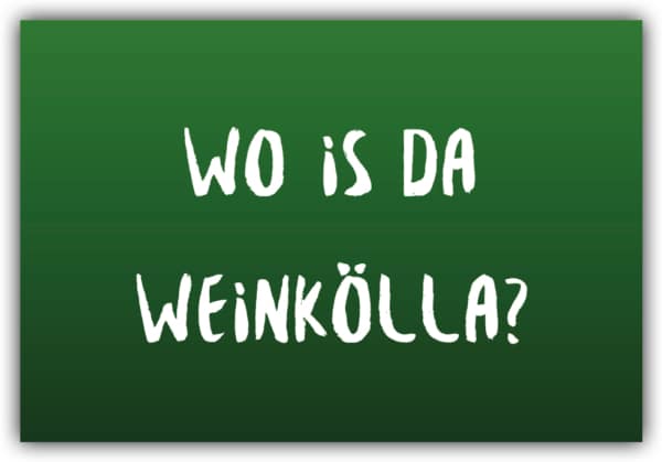 #025 Wo is da Weinkölla?