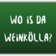 Kühlschrankmagnet #025 Wo is da Weinkölla?