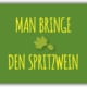 playa Kühlschrankmagnet #051 Man bringe den Spritzwein