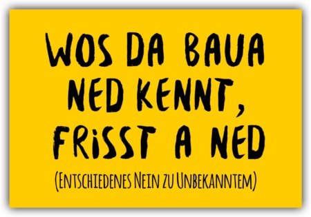 playa Kühlschrankmagnet #255 Wos da Baua ned kennt, frisst a ned