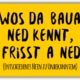 playa Kühlschrankmagnet #255 Wos da Baua ned kennt, frisst a ned