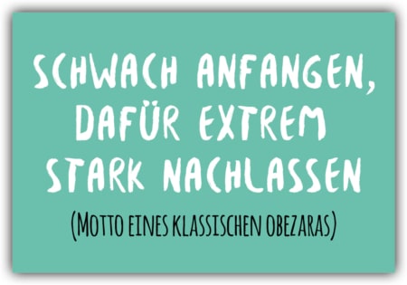 playa Kühlschrankmagnet #259 Schwach anfangen dafür extrem stark nachlassen