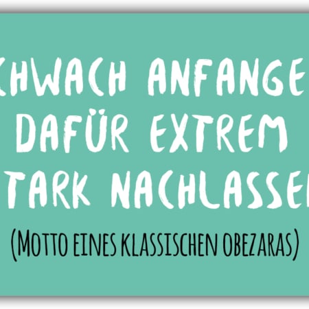 playa Kühlschrankmagnet #259 Schwach anfangen dafür extrem stark nachlassen