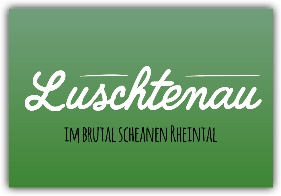 Kühlschrankmagnet Luschtenau im brutal scheanen Rheintal